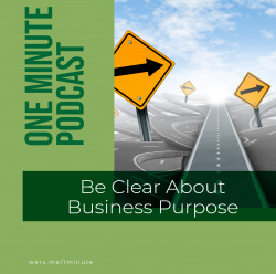 Be Clear About Business Purpose business-purpose-clarity-one-minute-coversfull